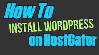 How To Install WordPress on Hostgator (Web Hosting)