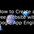 How to Create a Free Website with Google App Engine